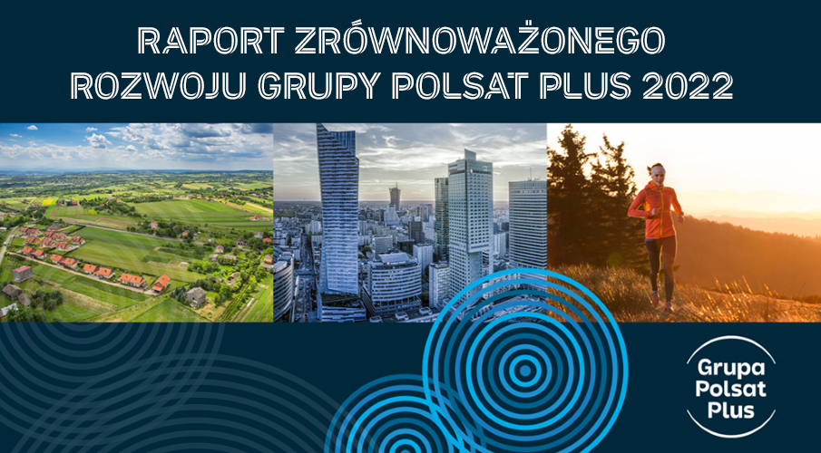 raport_zrownowazonego_rozwoju_grupy_polsat_plus_2022.jpg